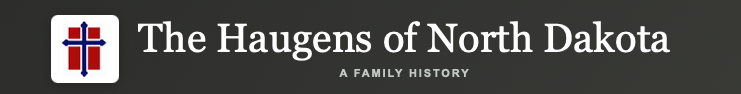 The Haugens of North Dakota — A Family History